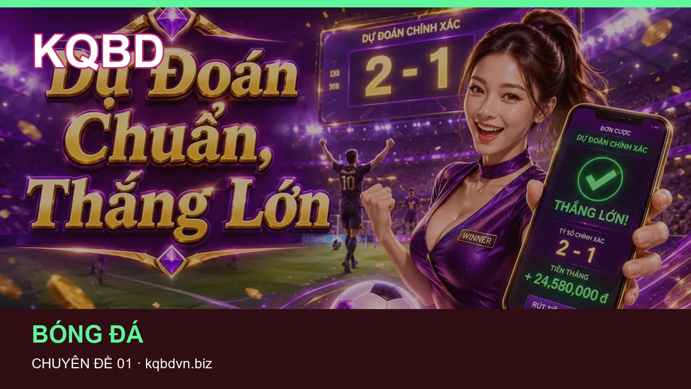 Danh sách kiểm tra thông tin Giải đấu dành cho người đọc KQBD