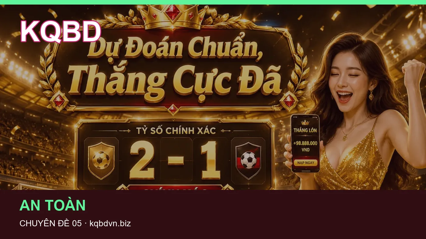 Bảo vệ dữ liệu cá nhân khi tìm hiểu Giải đấu tại KQBD