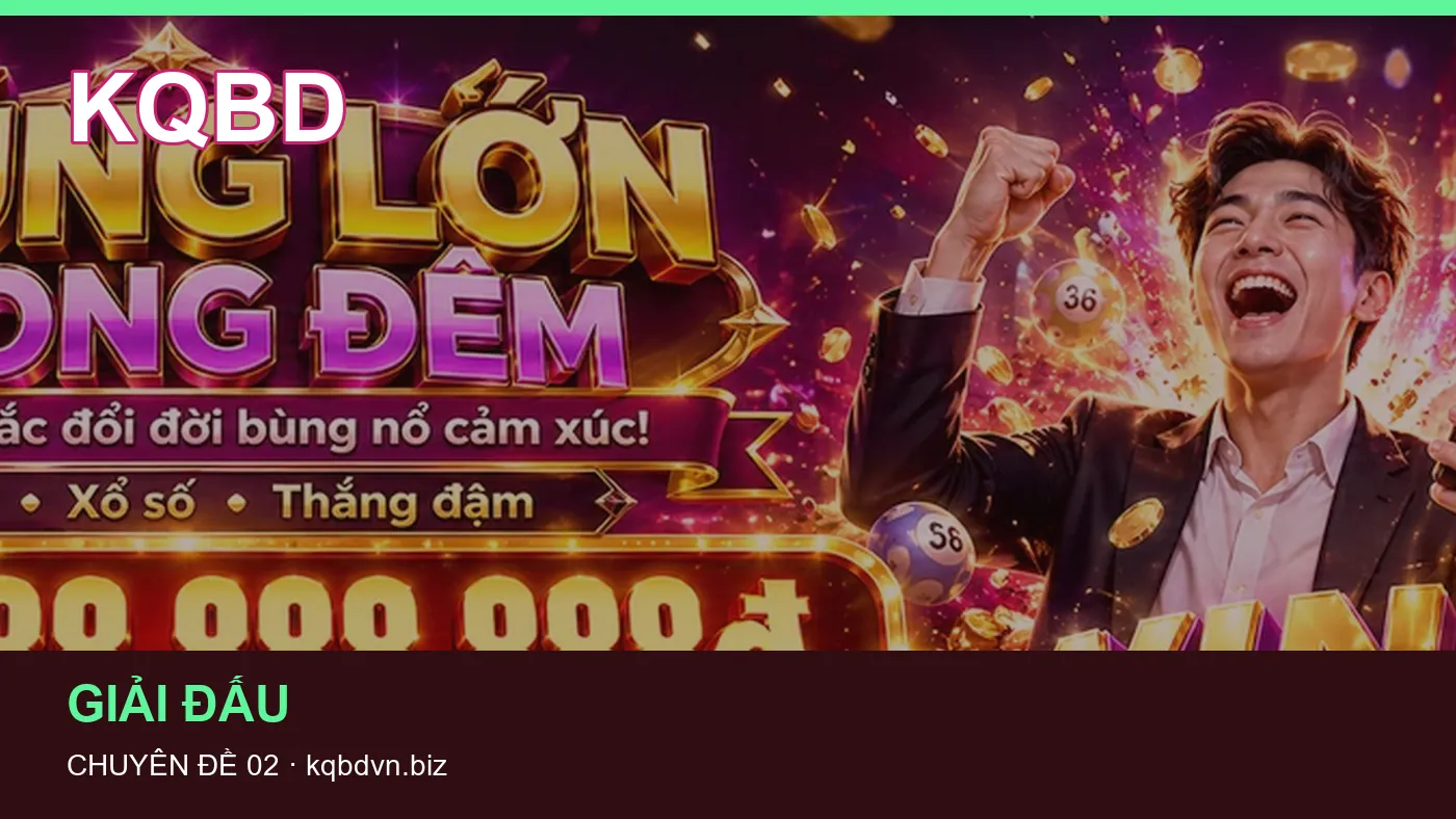 Trải nghiệm Lịch thi đấu trên điện thoại cùng cẩm nang KQBD